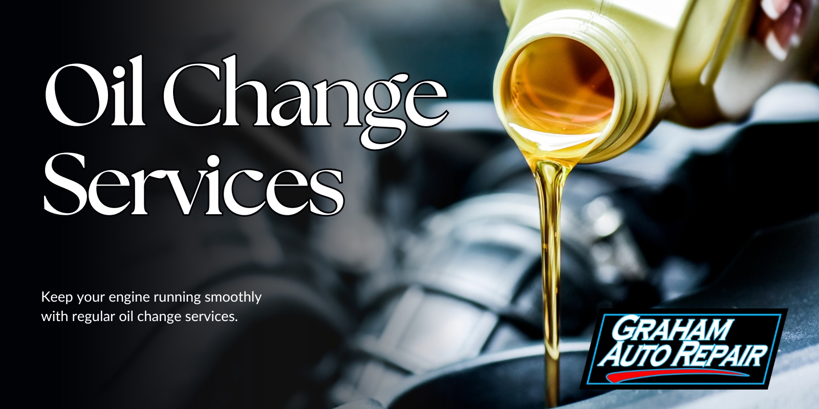 Oil Change Services in Graham WA and Yelm WA at Graham Auto Repair